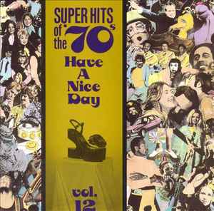 Super Hits Of The '70s - Have A Nice Day, Vol. 12 - Various