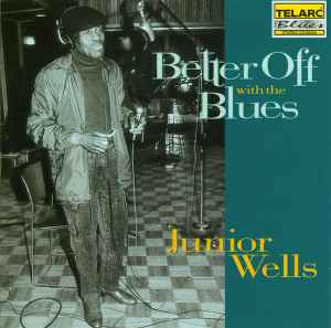 Junior Wells - Better Off With The Blues album cover