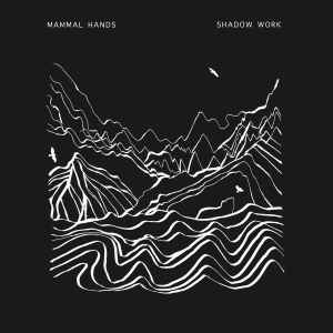 Mammal Hands - Shadow Work album cover
