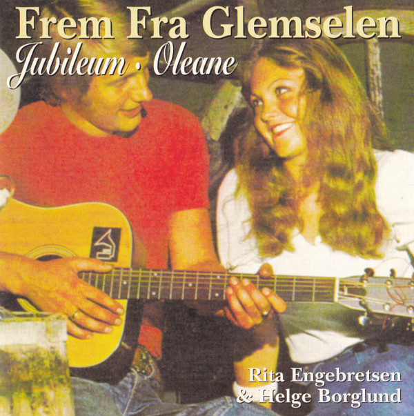 télécharger l'album Rita Engebretsen & Helge Borglund - Frem Fra Glemselen Jubileum Oleane