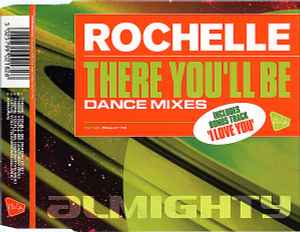 Rochelle (2) - There You'll Be (Dance Mixes)