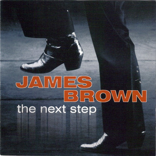 The Next step : The Godfather of soul / James Brown | Brown, James (1933-2006). Paroles. Composition. Interprète