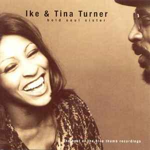 Ike & Tina Turner – Bold Soul Sister: The Best Of The Blue Thumb