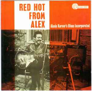 Blues Incorporated - Red Hot From Alex