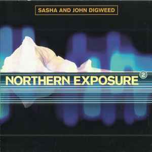 Sasha And John Digweed* - Northern Exposure 2