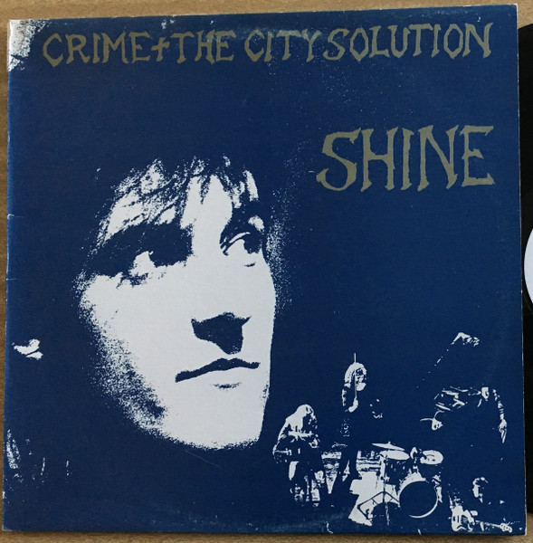 Crime & The City Solution – Shine (1988, Vinyl) - Discogs