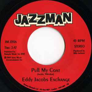 Pull My Coat / Love (Your Pain Goes Deep) - Eddy Jacobs Exchange