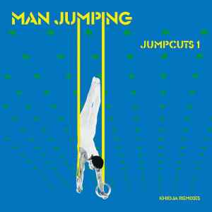 Man Jumping - Jumpcuts 1 : Khidja Remixes album cover