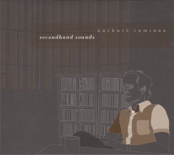 Herbert Secondhand Sounds: Herbert Remixes Releases Discogs