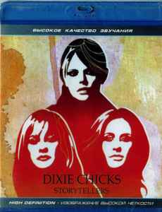 Dixie Chicks – VH1 Storytellers (Blu-ray-R) - Discogs