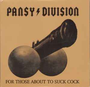 For Those About To Suck Cock - Pansy Division