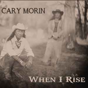Cary Morin - When I Rise album cover