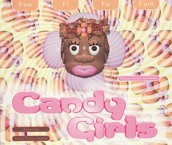 Candy Girls Featuring Sweet Pussy Pauline – Fee Fi Fo Fum 1995 Cd