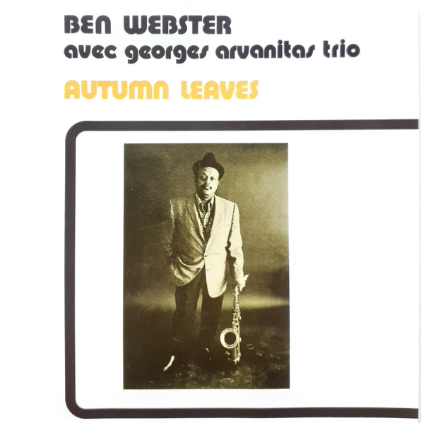 Ben Webster & Georges Arvanitas Trio – Autumn Leaves (2009, CD