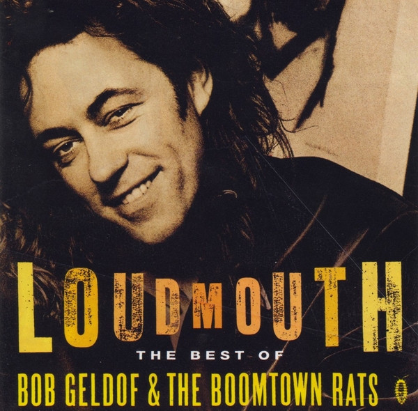 The Boomtown Rats / Bob Geldof – Loudmouth The Best Of Bob Geldof u0026 The  Boomtown Rats (1994