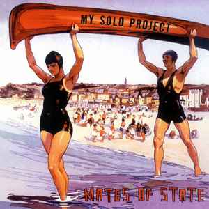 Mates Of State - My Solo Project