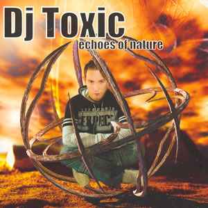 DJ Toxic - Echoes Of Nature