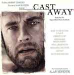 Cover of Cast Away (The Films Of Robert Zemeckis, The Music Of Alan Silvestri), 2001-02-19, CD