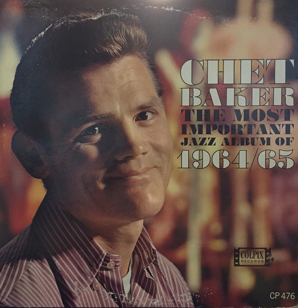 Chet Baker - The Most Important Jazz Album Of 1964/65 | Releases