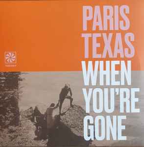 Paris Texas (2) - When You're Gone album cover