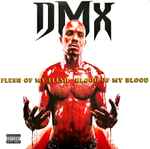 Flesh Of My Flesh Blood Of My Blood / DMX