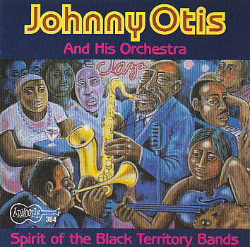 Johnny Otis And His Orchestra – Spirit Of The Black Territory 