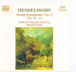 Northern Chamber Orchestra - Mendelssohn String Symphonies Vol. 3 Nos. 10 - 13