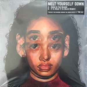 Melt Yourself Down - Born In The Manor album cover