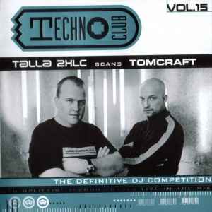 Techno Club Vol.15 - Talla 2XLC Scans Tomcraft