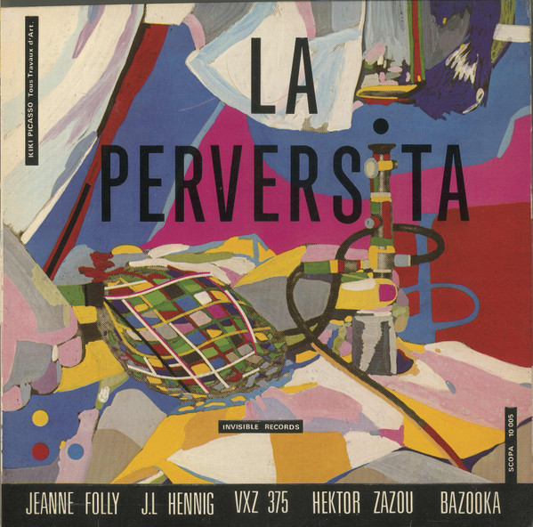 Hector Zazou  &  Jeanne Folly  &  VXZ 375  &  J.L. Hennig  &  Bazooka - La Perversita | Sofa Records (SR004)