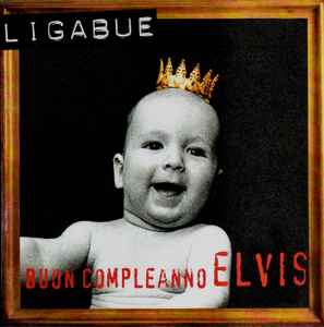 Luciano Ligabue - Buon Compleanno Elvis