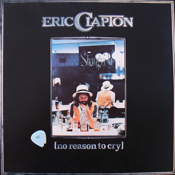 Eric Clapton – No Reason To Cry (1976, Vinyl) - Discogs