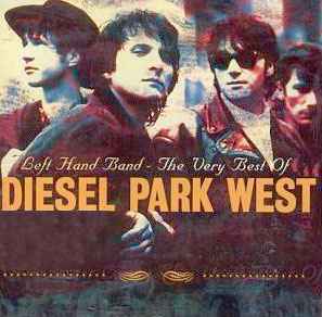 Diesel Park West - Left Hand Band - The Very Best Of album cover