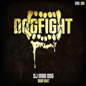 Dogfight - DJ Mad Dog