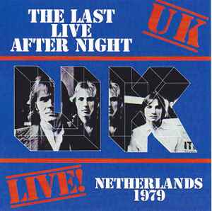 UK – The Last Live After Night: Live! Netherlands 1979 (2012, CDr