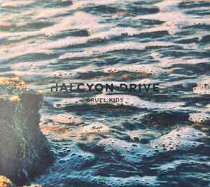 Halcyon Drive - Cruel Kids album cover