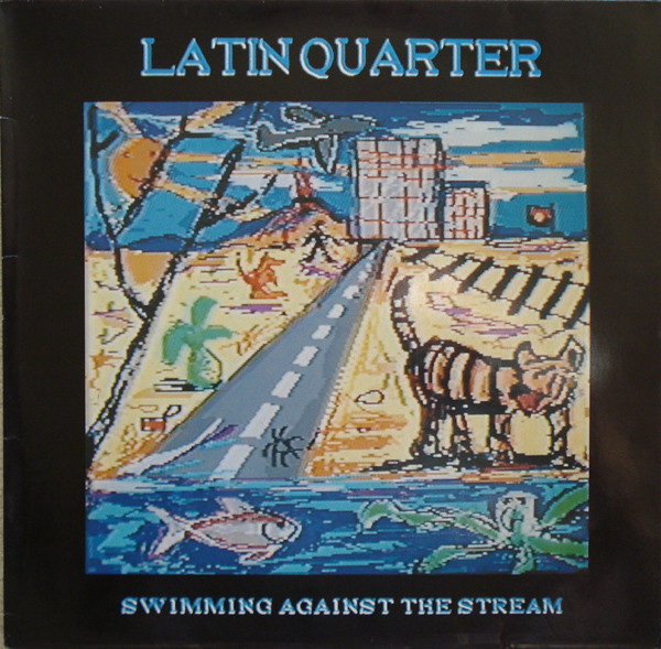 Latin Quarter – Swimming Against The Stream