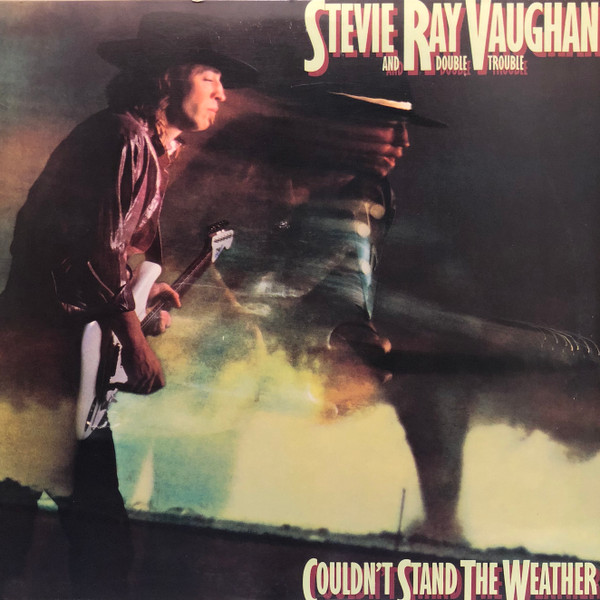 Stevie Ray Vaughan And Double Trouble – Couldn't Stand The Weather ...