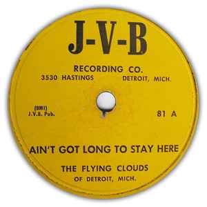 Flying Clouds Of Detroit - Ain't Got Long To Stay Here / I Know It Was The Blood album cover