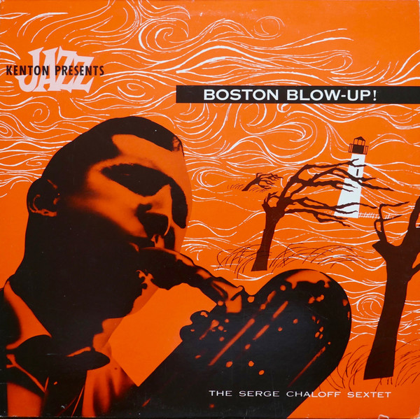 The Serge Chaloff Sextet – Boston Blow-Up! (1981, Vinyl) - Discogs