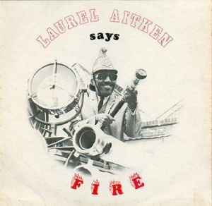 Pochette de l'album Laurel Aitken - Says Fire