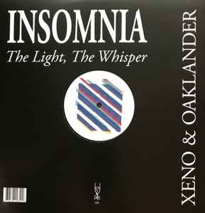 Xeno And Oaklander - Insomnia / The Light, The Whisper album cover