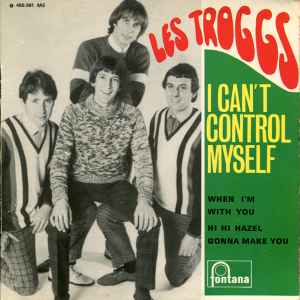 The Troggs - I Can't Control Myself