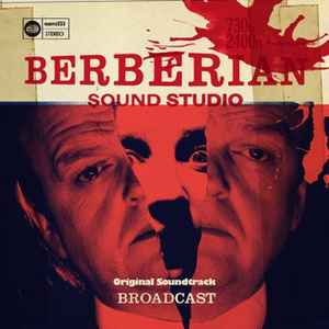 Berberian Sound Studio - Broadcast