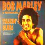 Bob Marley & The Wailers – Talkin' Blues (1991, Vinyl) - Discogs