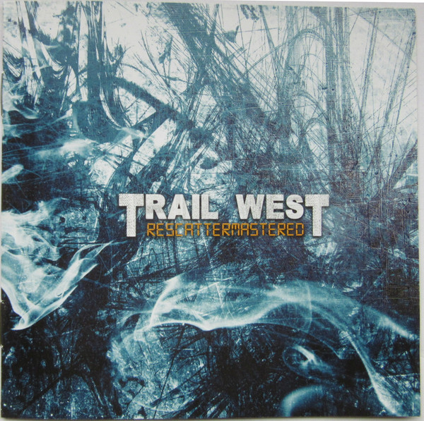 Trail West - Rescattermastered on Discogs