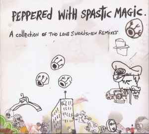 Peppered With Spastic Magic - A Collection Of Two Lone Swordsmen Remixes - Two Lone Swordsmen