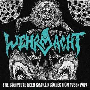 Wehrmacht - The Complete Beer-Soaked Collection 1985-1989 album cover
