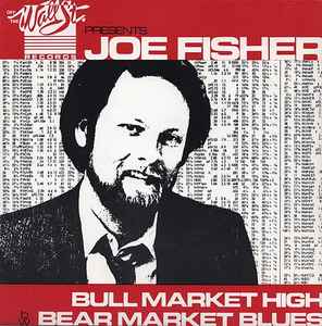 Joe Fisher (7) - Bull Market High / Bear Market Blues album cover