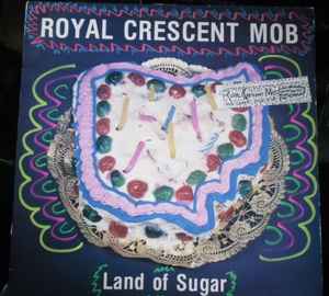 Royal Crescent Mob - Land Of Sugar album cover